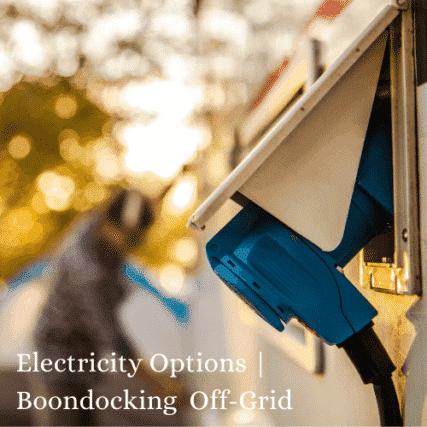 Electricity Options for RV camping RV boondocking off grid
