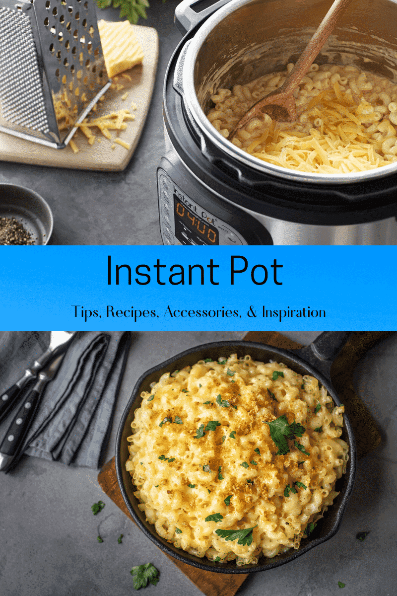 instant pot tips, recipes, and inspirations text with image of macaroni and cheese